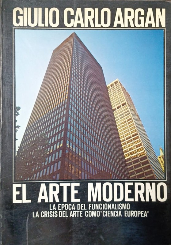 El Arte Moderno (1770-1970): La época del Funcionalismo. La crisis del arte como "ciencia europea"