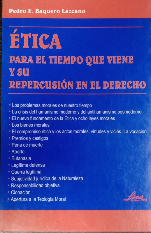 Etica: Para el tiempo que viene y su recuperación en el Derecho