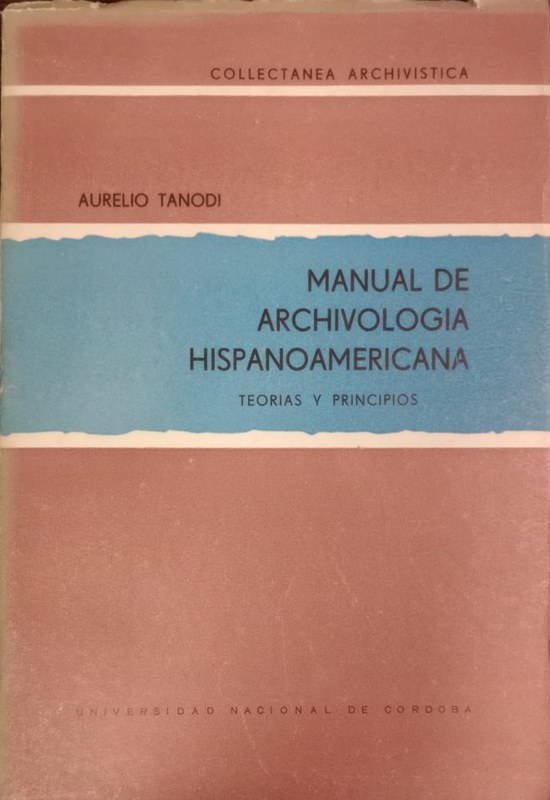 Manual de Archivología Hispanoamericana: Teorías y Principios