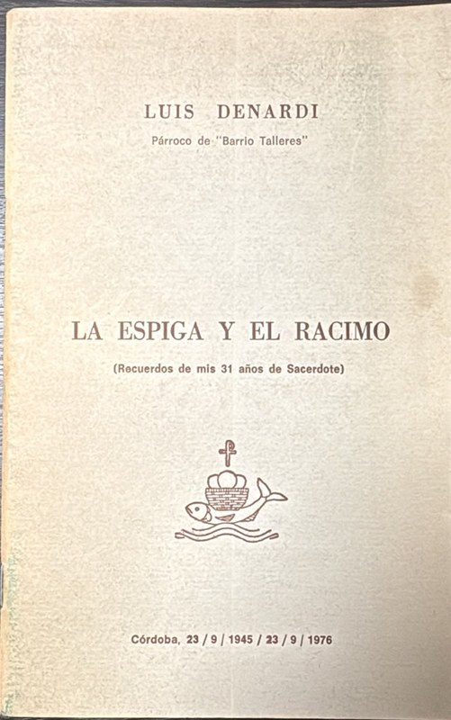 La espiga y el racimo: Recuerdos de mis 31 años de Sacerdote