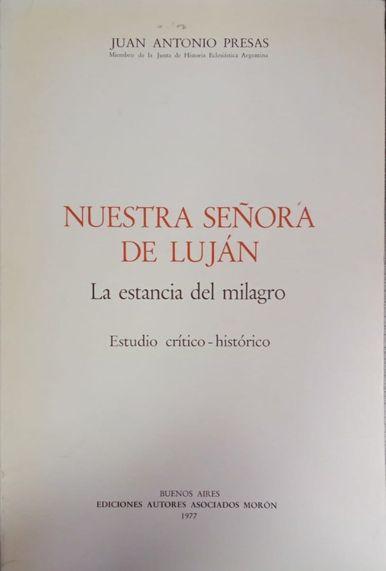 Nuestra Señora en Luján: La estancia del milagro