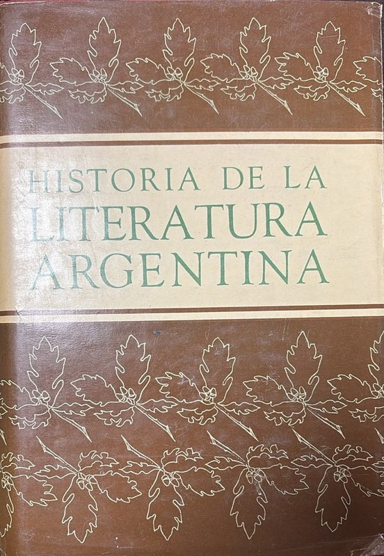 Historia de la Literatura Argentina: Tomo IV: Panoramas complementarios. ïndice analítico de la obra