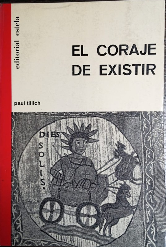 El coraje de existir