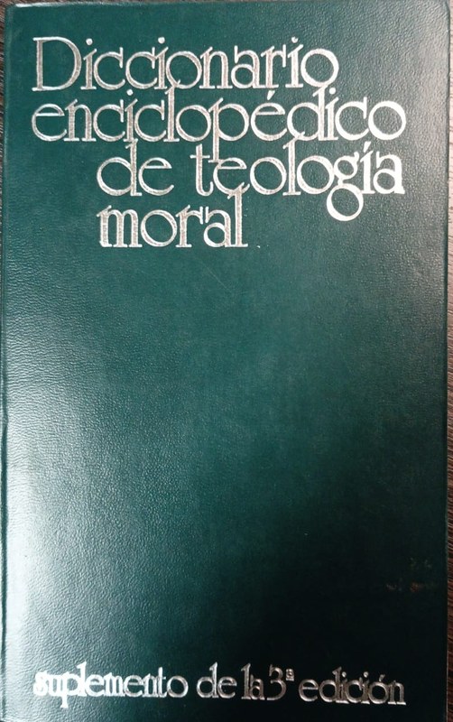 Diccionario enciclopédico de Teología Moral: -Suplemento de la 3ra Edición-