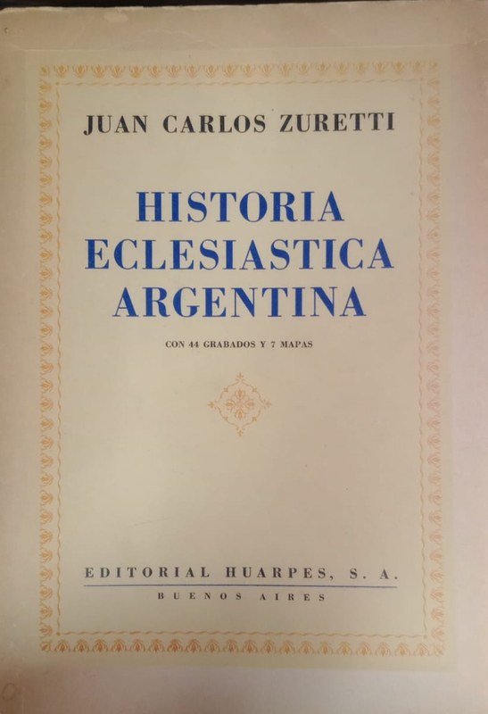 Historia Eclesiástica Argentina: con 44 grabados y 7 mapas