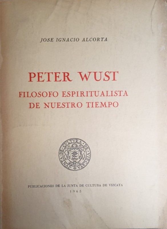Peter Wust: Filósofo Espirutualista de Nuestro Tiempo