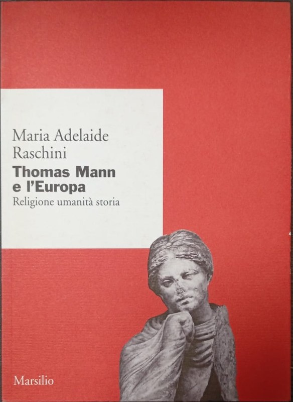 Thomas Mann e l´Europa: Religione umanità storia