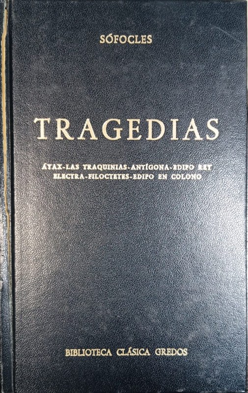 Tragedias: Ayax- Las traquinias- Antígona- Edipo Rey- Electra- Filoctetes- Edipo en Colono