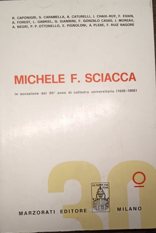 Michelle F. Sciacca: In occasione del 30º anno di cattedra universitaria (1938-1968)