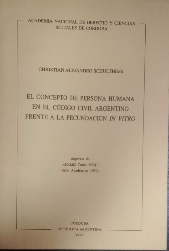 El concepto de Persona Humana en el Código Civil Argentino frente a la Fecundación in vitro: Separata de Anales Tomo XXXI año académico 1992