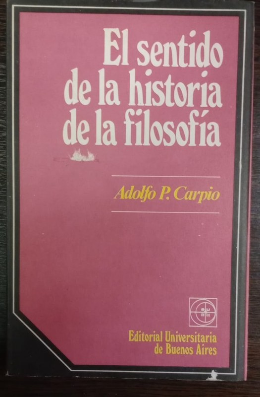 El sentido de la historia de la filosofía: Ensayo ontológico sobre la "anarquía" de los sistemas y la verdad filosófica