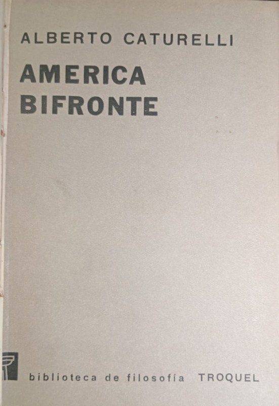 América Bifronte: Ensayo de Ontología y Filosofía de la Historia