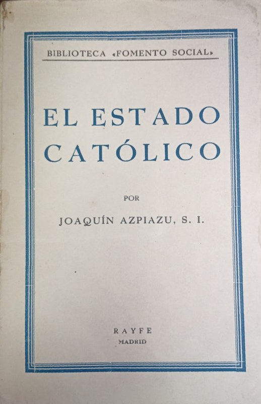 El Estado católico: (Lineas de un ideal)