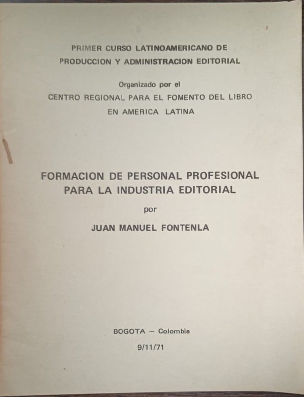 Formación personal profesional para la industria editorial: Primer curso latinoamericano de producción y administración editorial