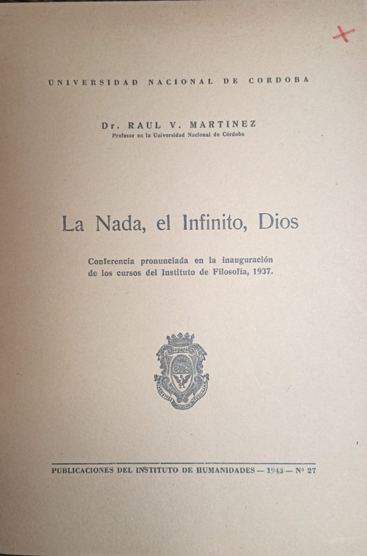 La Nada, el Infinito, Dios: Conferencia pronunciada en la Inauguració de los cursos del Instituto de Filosofía, 1937