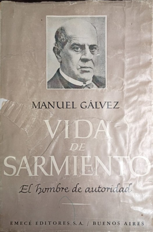 Vida de Sarmiento: El hombre de autoridad