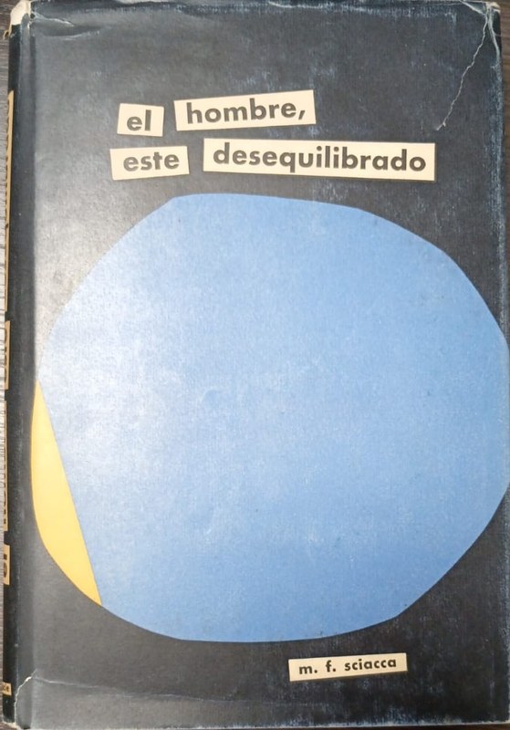 El hombre, ese desequilibrado
