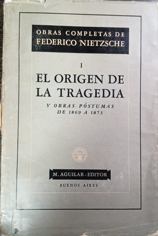El Origen de la Tragedia: y obras póstumas de 1869 a 1873