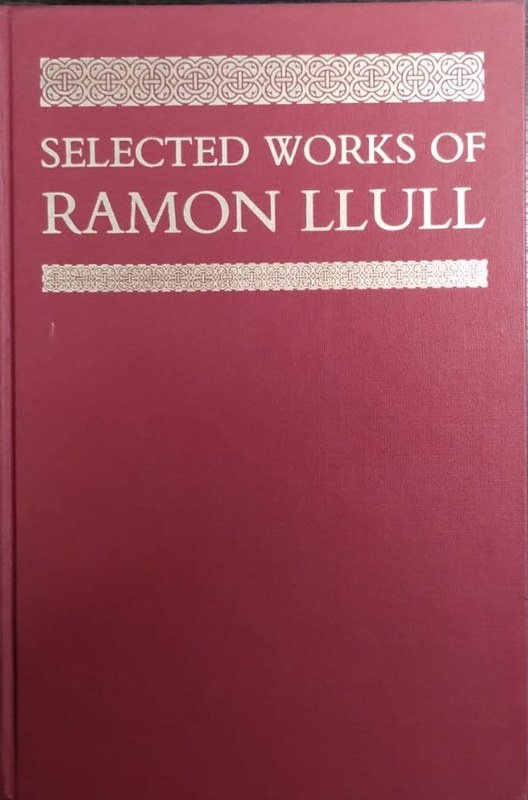 Selected Works of Ramon Llull: 1232-1316