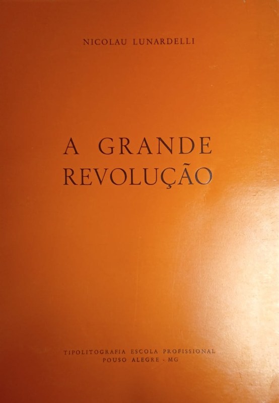 A Grande Revoluéâo: a única com sentido da vida