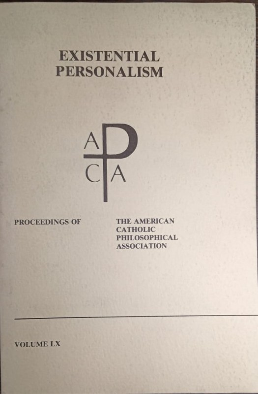Existential Personalism: Proceedings of The American Catholic Philosophical Association