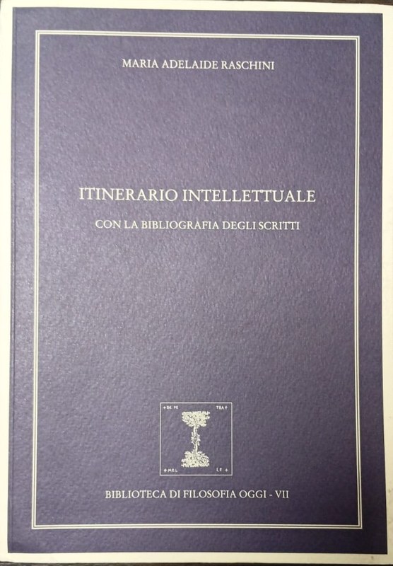 Itinerario Intellettuale: con la bibliografía degli scritti