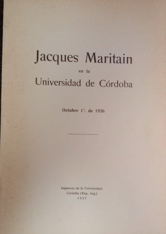 Jacques Maritain en la Universidad de Córdoba: Discurso de presentación pronunciado por el profesor Dr Alfredo Fragueiro