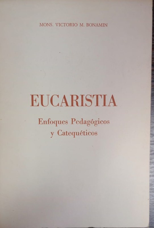 Eucaristía: Enfoques Pedagógicos y Catequéticos