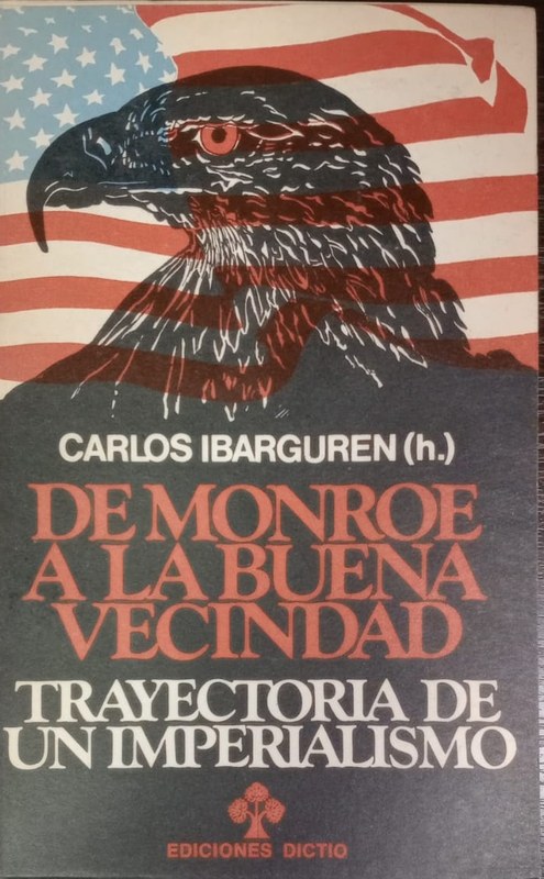 De Monroe a la buena vecindad: Trayectoria de un imperialismo