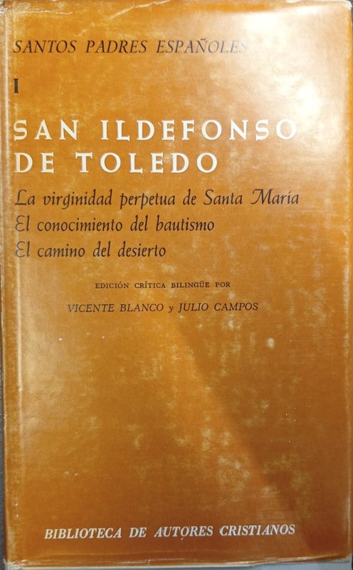 La virginidad perpetua de Santa María - El conocimiento del bautismo - El camino del desierto: Santos Padres Españoles Volumen I