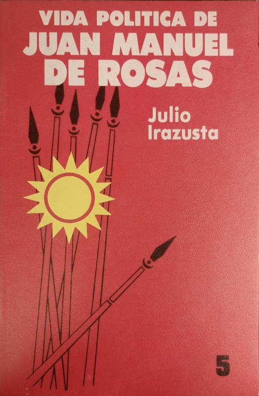 Vida política de Juan Manuel de Rosas: Tomo V. La Intriga Internacional contra la Argentina 1843-1846