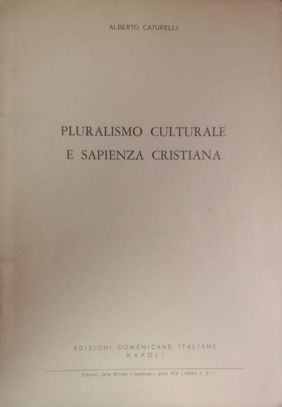Pluralismo Culturale e Sapienza Cristiana: Estratto dekka Rivista "Sapienza" Anno XIX (1966) Nro 3