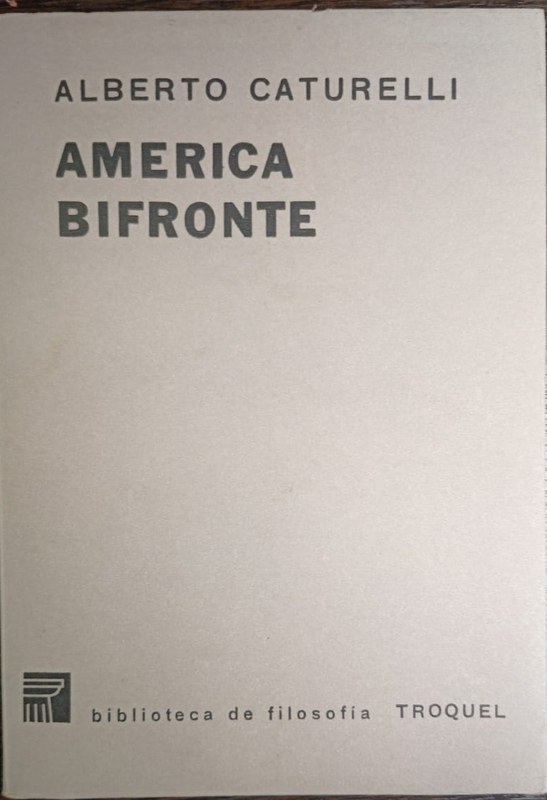América Bifronte: Ensayo de Ontología y Filosofía de la Historia