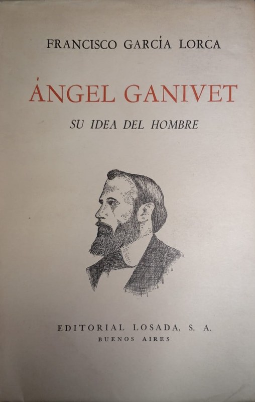 Angel Ganivet: Su idea del Hombre