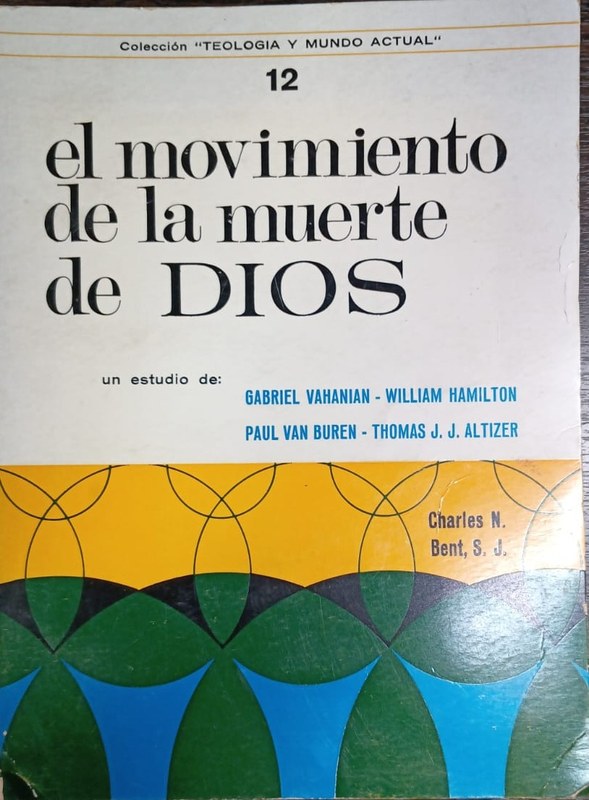 El movimiento de la muerte de Dios: Un estudio de Gabriel Vahanian- William Hamilton- Paul Van Buren- Thomas J.J. Altizer