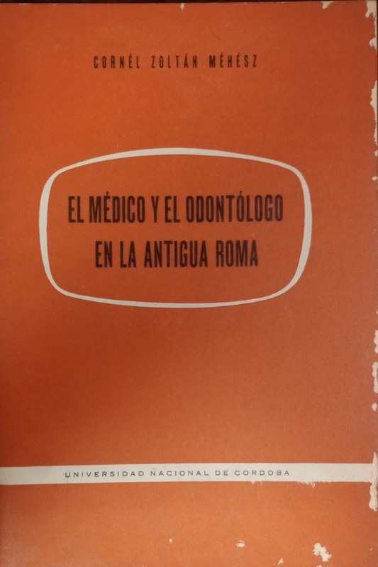 El médico y el odontólogo en la antigua Roma