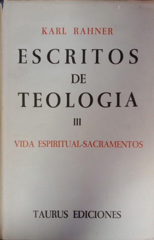 Escritos de Teología III: Vida Espiritual-Sacramentos