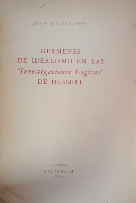 Gérmenes de Idealismo en las "Investigaciones Lógicas" de Husserl