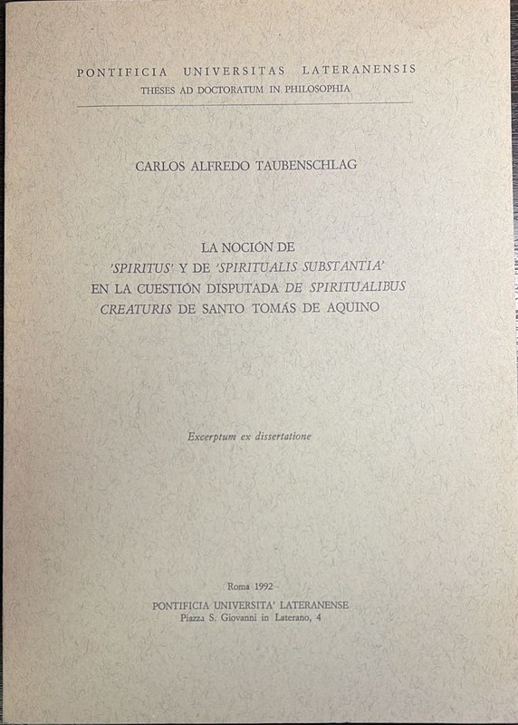 La noción de "Spiritus" y de "Spiritualis Substantia" en la cuestión disputada de "Spiritualibus Creaturis" de Santo Tomás de Aquino