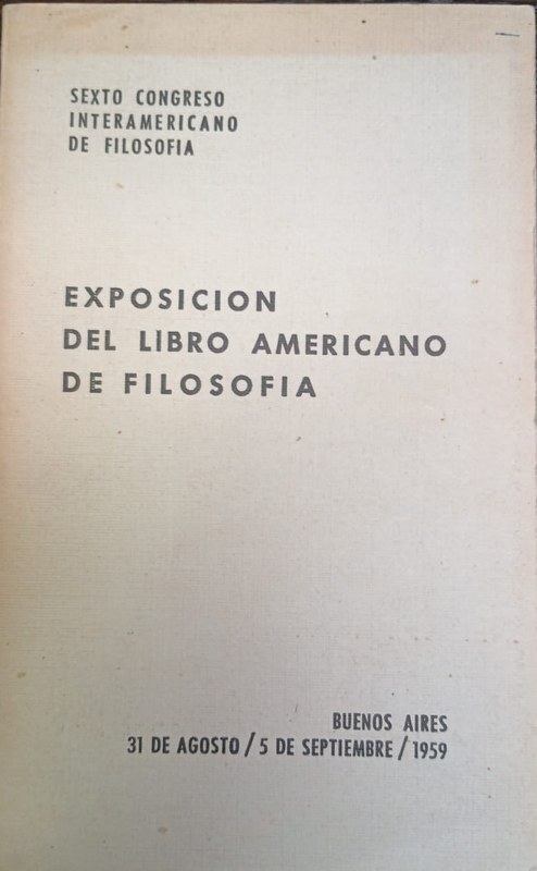 Exposición del Libro Americano de Filosofía: Sexto Congreso Interamericano de Filosofía