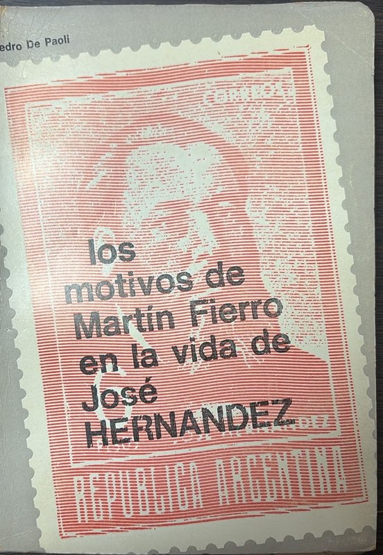 Los motivos del Martín Fierro en la vida de José Hernández