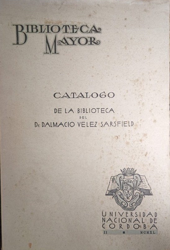 Catálogo de la Biblioteca Dalmacio Vélez Sársfield: Segundo Tomo