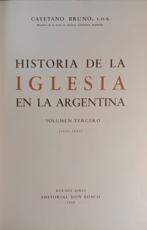 Historia de la Iglesia en la Argentina: Volumen Tercero (1632-1686)