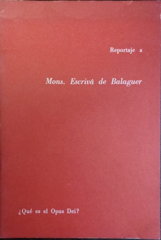 ¿Qué es el Opus Dei?: Reportaje a monseñor Escrivá de Balaguer