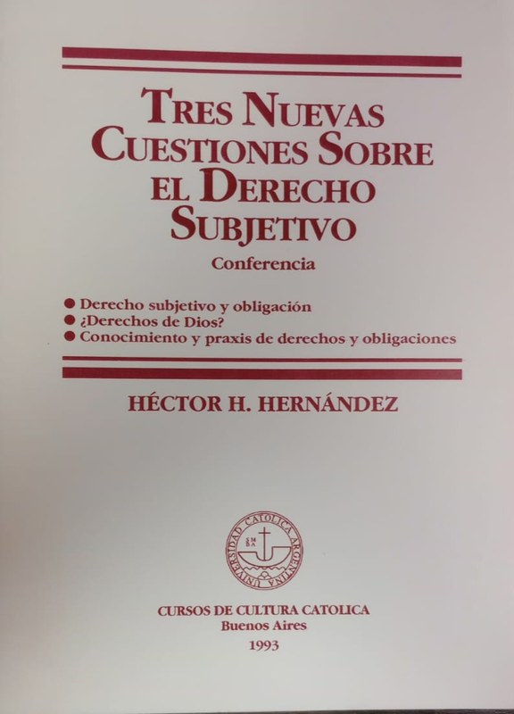 Tres nuevas conferencias sobre el Derecho Subjetivo: Derecho subjetivo y obligación- ¿Derecho de Dios?- Conocimiento y praxis de derechos y obligaciones