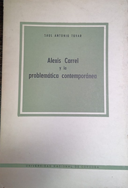 Alexis Carrel y la problemática contemporánea