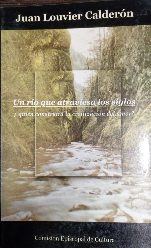Un río que atraviesa los siglos: ¿quién construirá la civilización del amor?