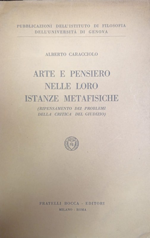 Arte e Pensiero nelle loro istanze Metafisiche: (Ripensamento dei problemi della critica del Giudizio)