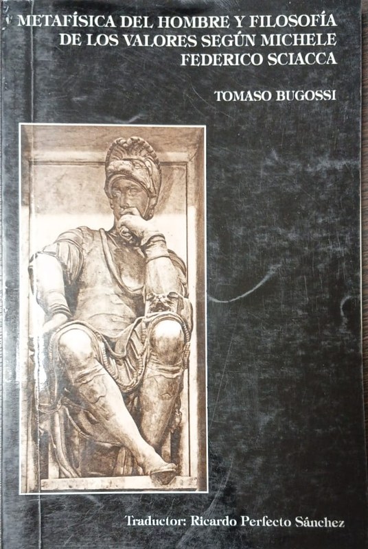 Metafísica del Hombre y filosofía de los valores según Michele Federico Sciacca