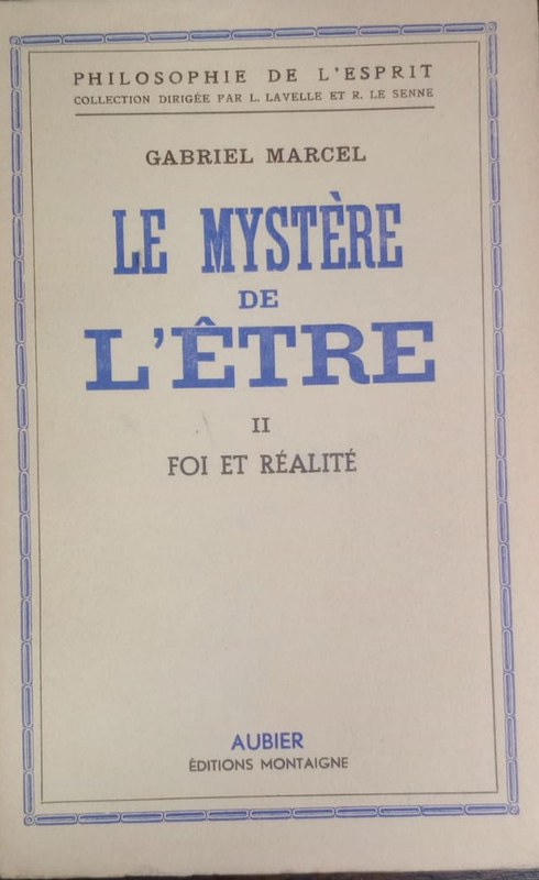 LE MYSTÈRE DE L'ETRE: II Foi et réalité